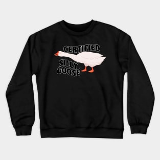 Certified Silly Goose Crewneck Sweatshirt